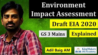 Environment Impact Assessment - Draft EIA 2020 Explained | UPSC | Adil Baig | KingMakers IAS Academy