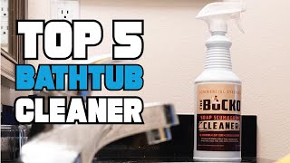 Best Bathtub Cleaner Reviews 2026 | Best Budget Bathtub Cleaners (Buying Guide)