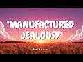 Manufactured Jealousy // original lyrics