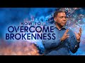 Sunday Service - How to Overcome Brokenness