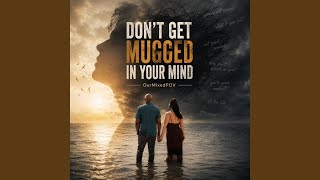 Don't Get Mugged In Your Mind