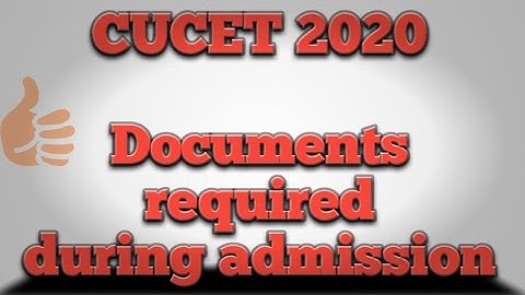 CUET 2020 Documents required during admission | CUET Admission after result
