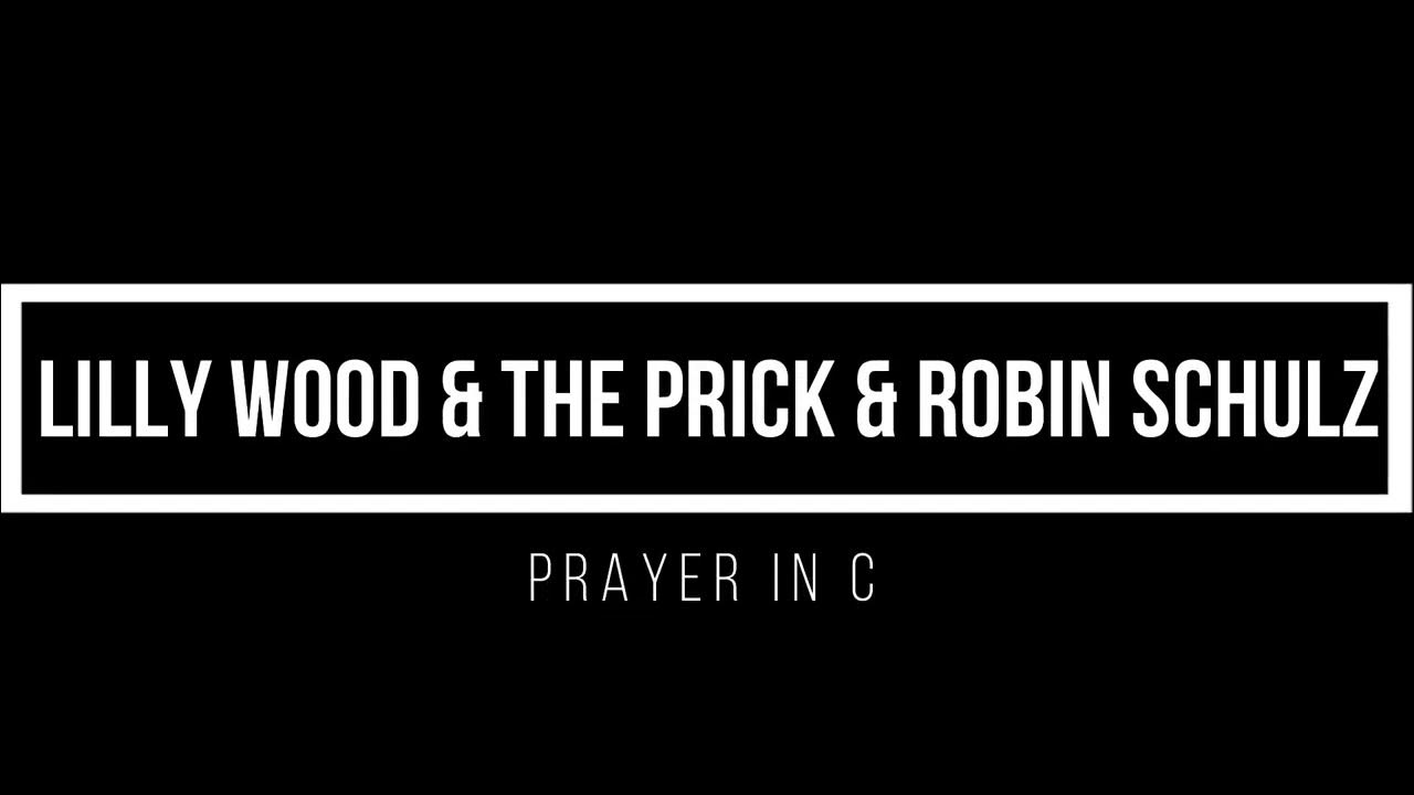 Lilly Wood & The Prick and Robin Schulz - Prayer In C (Robin Schulz Remix) 1 hour loop Lilly Wood & The Prick and Robin Schulz - Prayer In C (Robin Schulz Remix) 1 hour loop