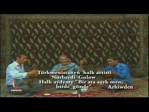 Nurberdi Gulow - Bir ata aşyk men, birde gözele