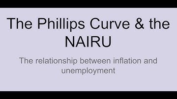 The Phillips Curve & the NAIRU