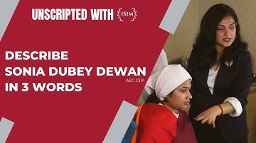 Describe ISIM Founder, Sonia Dubey Dewan, AICI CIP In 3 Words | Unscripted In ISIM