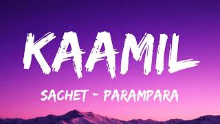 KAAMIL (Lyrics): Sachet-Parampara | Kausar Munir | Latest Hindi Song | Bhushan Kumar