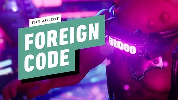 The Ascent Gameplay Walkthrough - Main Mission: Foreign Code [1080p/60FPS] No Commentary