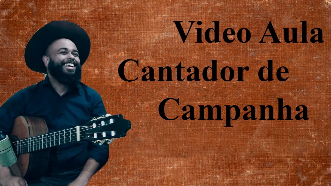 Vídeo aula Cantador de Campanha