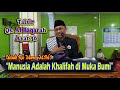 Ref:h2edKXQcyFU Ramadhan -  manusia adalah khalifah di muka bumi   - ustadz rio marco, m.pd.i