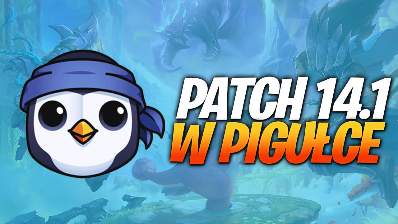 PATCH 14.1 W TFT - OMÓWIENIE W PIGUŁCE
