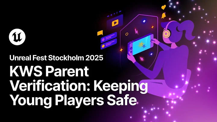 Keeping Your Young Players Safe with KWS’ Parent Verification Service | Unreal Fest Stockholm 2025