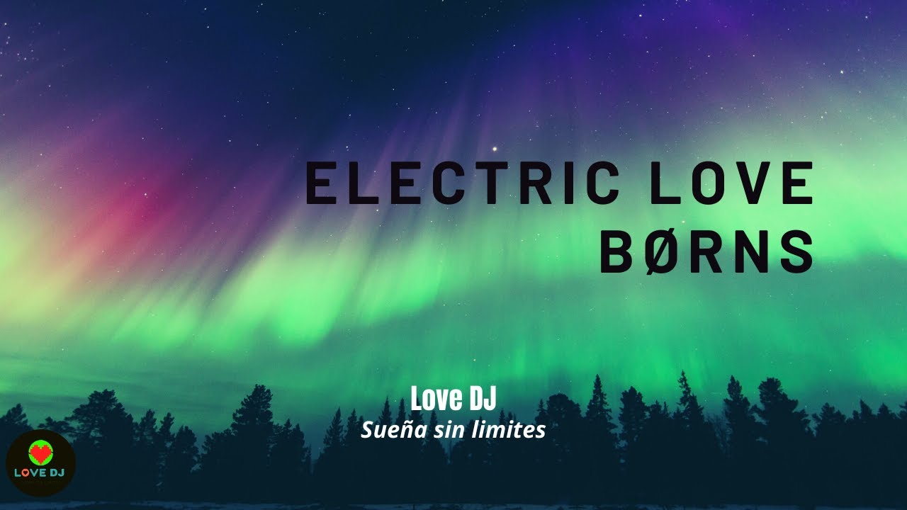 Born Electric Love (lyrics) YouTube