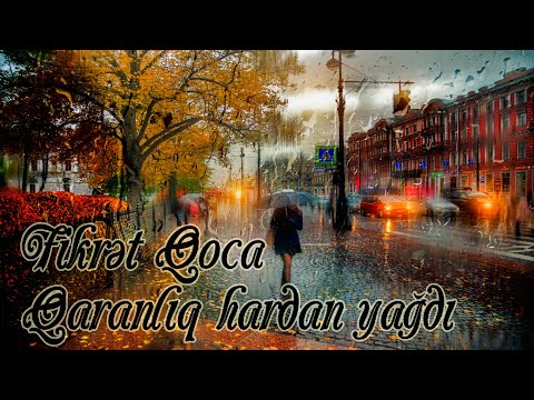 Fikrət Qoca - Qaranlıq hardan yağdı - Kamran M. Yunis