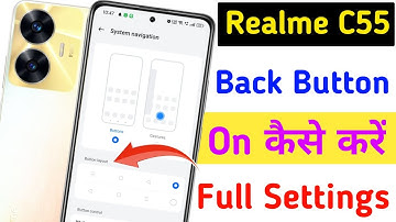 Realme c55 back button setting|Realme c55 back button change /Realme c55 navigation gesture setting