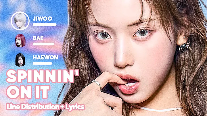 NMIXX - SPINNIN' ON IT (Line Distribution + Lyrics Karaoke) PATREON REQUESTED