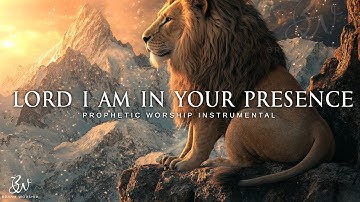 Lord I am in Your Presence: Deep Prayer & Prophetic Worship Music