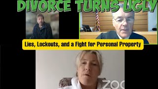 Divorce Turns Ugly: Lies, Lockouts, and a Fight for Personal Property