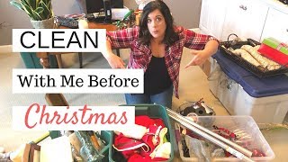 HO HO HOLIDAYS SERIES 2018 - CLEAN WITH ME - ORGANIZE BEFORE CHRISTMAS