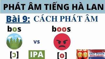 Học tiếng Hà Lan _ Bài 9: Cách phát âm o [ɔ] & oo [o]