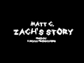 Matt c  zachs story
