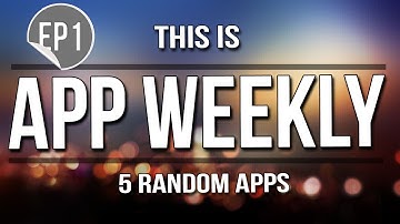 App Weekly EP1 - 5 Android Apps