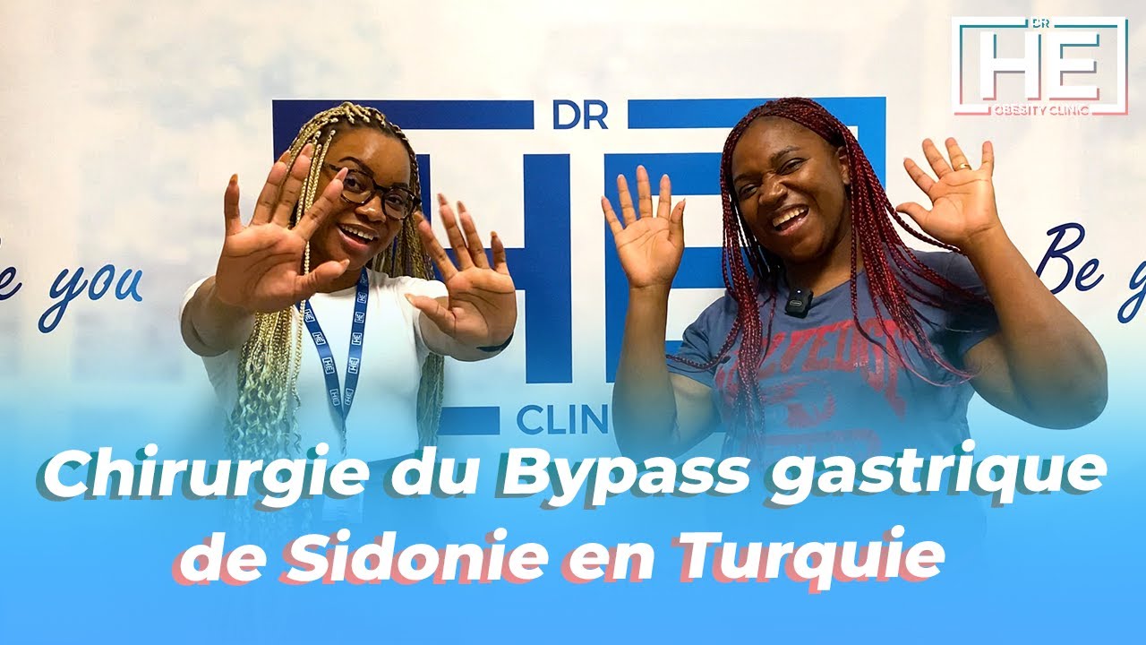 Chirurgie du Bypass Gastrique de Sidonie en Turquie | Dr HE Clinique D'obésité