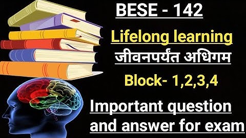 BESE - 142 | Lifelong learning |  Block- 1,2,3,4| Important question and answer for exam