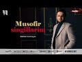 Farrux Xamrayev - Musofir singillarim (audio 2022)