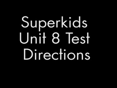 Superkids Unit 8 Midyear Test Instructions