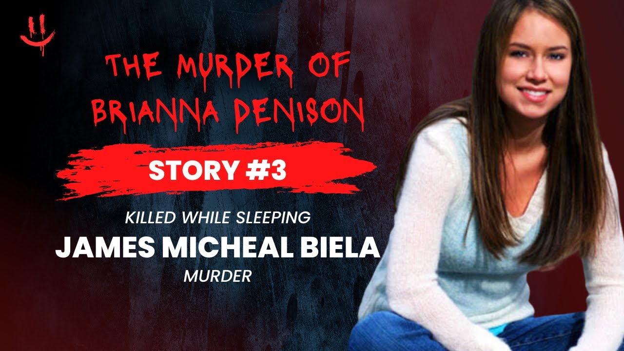 Scary Story 3: The Murder of Brianna Denison "Killed while sleeping ...
