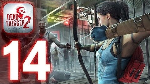 DEAD TRIGGER 2 : Gameplay Walkthrough Part 14 (IOS,Android)