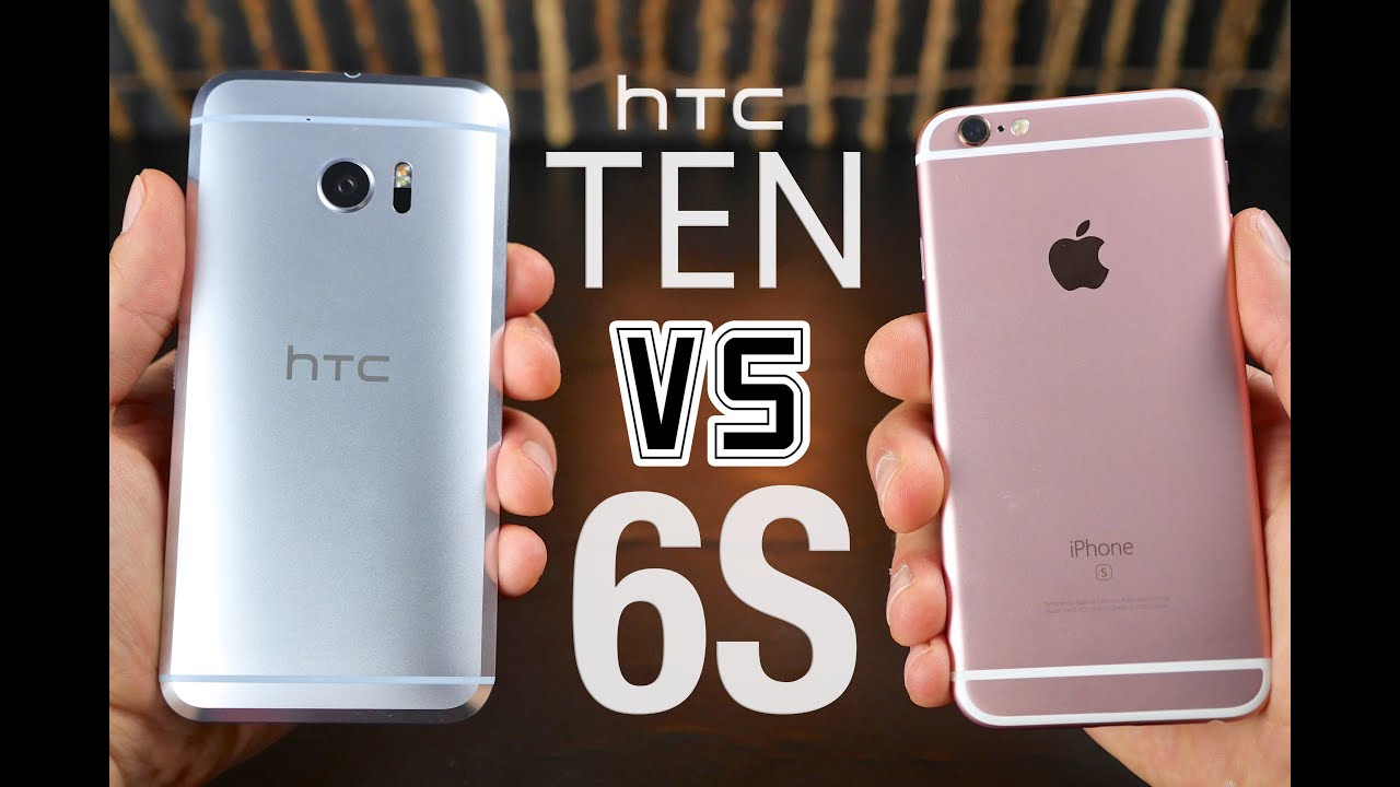HTC 10 and iPhone 6S - Comparison