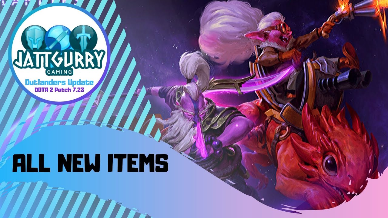 DOTA2  patch 7.23 Outlanders Update . All New items