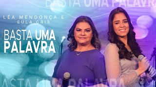Léa Mendonça e Eula Cris | Basta Uma Palavra (Ao Vivo) #MKNetwork