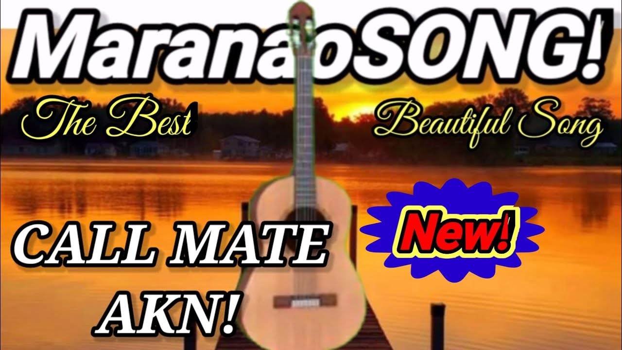 New! MaranaoSONG! / By. Mangoda Ikakasar Sa Ranao