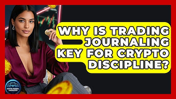 Why Is Trading Journaling Key For Crypto Discipline? - Crypto Trading Strategists