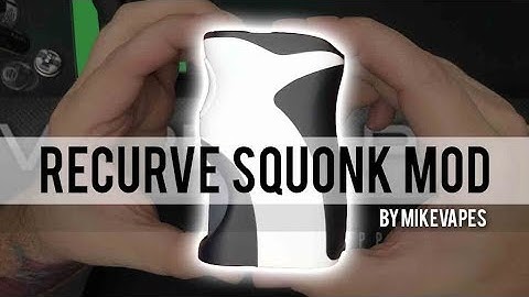 Recurve Squonk Mod by MikeVapes + WOTOFO!