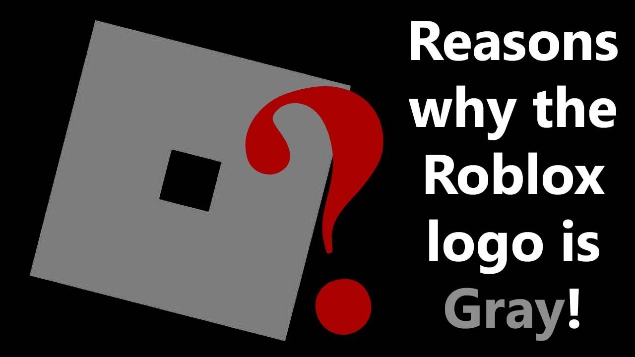 The Gray Roblox Logo Explained Youtube