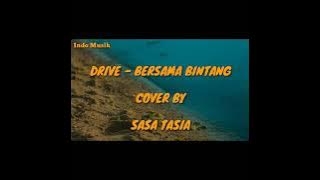 DRIVE - BERSAMA BINTANG COVER BY SASA TASIA || INDO MUSIK