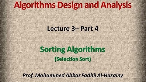 Lecture 3 - Sorting Algorithms - Part 4 - Selection Sort
