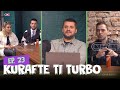 Kurafte ti turbo  episodi 23