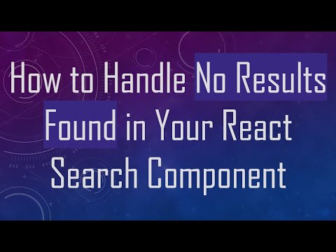 How to Handle No Results Found in Your React Search Component