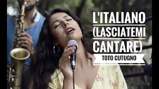 L'italiano (Lasciatemi Cantare) Toto Cutugno Cover by Burcin