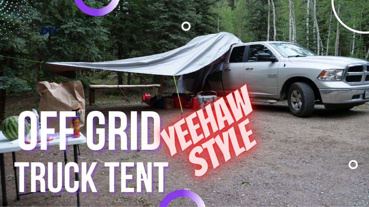 Camping Off Grid with Homemade Truck Tent YouTube