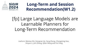 SIGIR 2024 W1.2 [fp] Large Language Models are Learnable Planners for Long-Term Recommendation