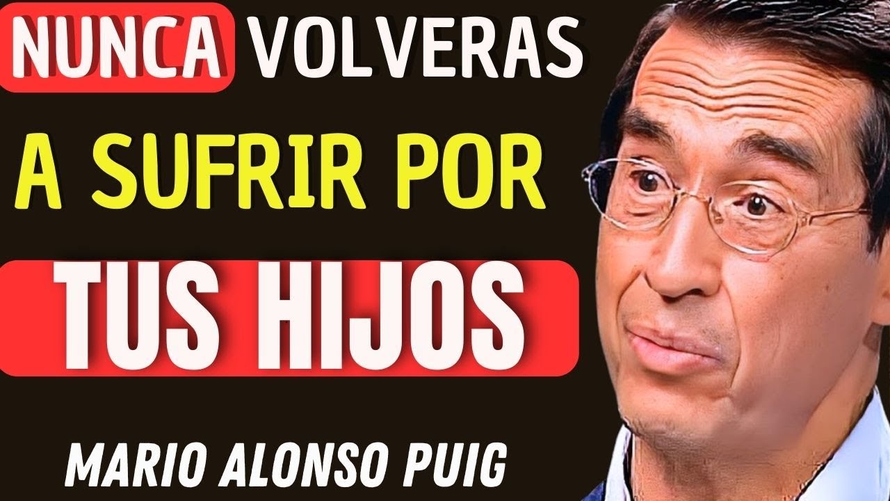 A los 60 Aprendí ESTO… y dejé de SUFRIR por mis Hijos | Mario Alonso Puig