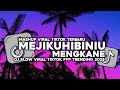 DJ MEJIKUHIBINIU MENGKANE SLOW BASS FULL SONG PUTRA FVNKY VIRAL TIKTOK TERBARU 2025
