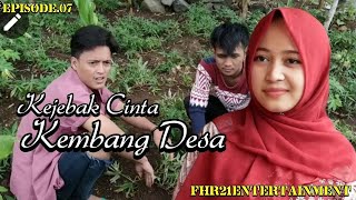 KEJEBAK CINTA KEMBANG DESA EPS. 07 - FILM PENDEK SUNDA | FHR 21 ENTERTAINMENT