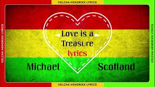 Michael Scotland - Love is a treasure (lyrics)